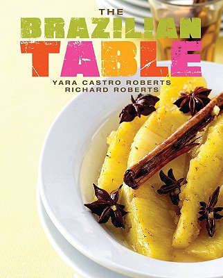 The Brazilian Table - Roberts, Yara Castro