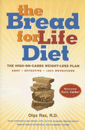 The Bread for Life Diet: The High-On-Carbs Weight-Loss Plan