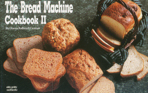The Bread Machine Cookbook II - German, Donna Rathmell