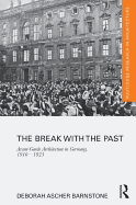 The Break with the Past: Avant-Garde Architecture in Germany, 1910 - 1925