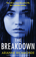 The Breakdown: A totally nail-biting psychological thriller with a shocking twist