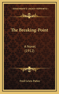 The Breaking-Point: A Novel (1912)