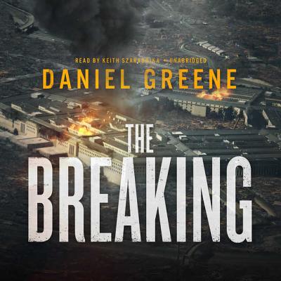 The Breaking - Greene, Daniel, and Szarabajka, Keith (Read by)