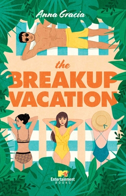 The Breakup Vacation - Gracia, Anna