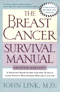 The Breast Cancer Survival Manual: A Step-By-Step Guide for the Woman with Newly Diagnosed Breast Cancer