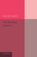 The Breeding Industry: Its Value to the Country, and Its Needs