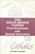 The Brian Moore Papers: First Accession and Second Accession - Chevrefils, Maryla (Compiled by)