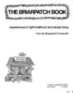 The Briarpatch Book: Experiences in Right Livelihood & Simple Living
