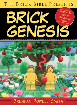 The Brick Bible Presents Brick Genesis - Smith, Brendan Powell