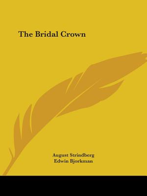 The Bridal Crown - Strindberg, August, and Bjorkman, Edwin (Translated by)