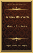 The Bridal Of Naworth: A Poem, In Three Cantos (1837)