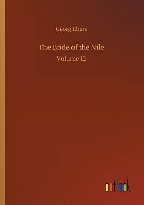 The Bride of the Nile - Ebers, Georg