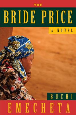 The Bride Price - Emecheta, Buchi, and Umeh, Marie Linton (Introduction by)