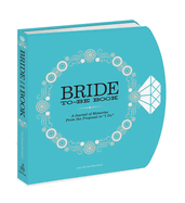 The Bride-to-Be Book: A Journal of Memories From the Proposal to I Do