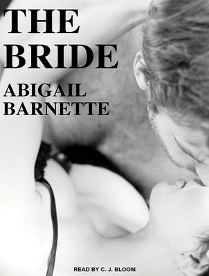 The Bride - Barnette, Abigail, and Bloom, Cj (Narrator)