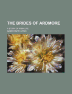 The Brides of Ardmore; A Story of Irish Life