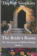The Bride's Room: The Adventures of Mildred Budge (Book 3)