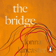 The Bridge: A nine step crossing from heartbreak to wholehearted living