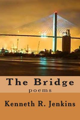 The Bridge: poems - Jenkins, Kenneth R