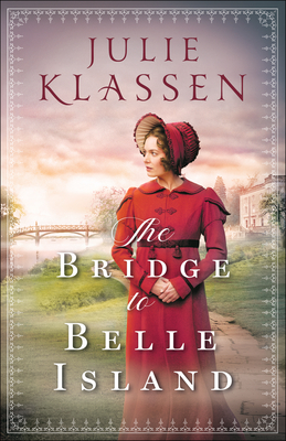 The Bridge to Belle Island - Klassen, Julie