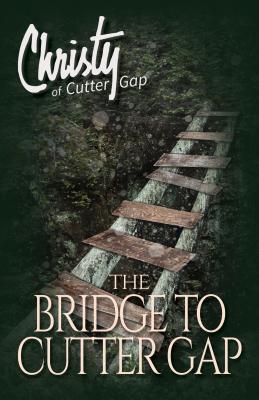 The Bridge to Cutter Gap - Marshall, Catherine, and Archer, C (Adapted by)