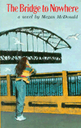 The Bridge to Nowhere - McDonald, Megan