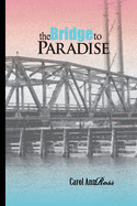 The Bridge to Paradise: A Continuing Topsail Island Saga