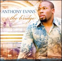 The Bridge - Anthony Evans