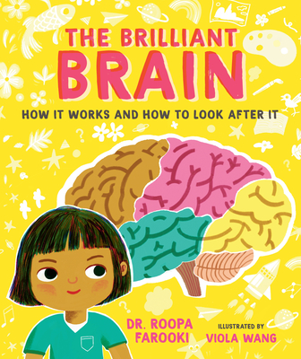 The Brilliant Brain: How It Works and How to Look After It - Farooki, Roopa, Dr.