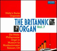 The Britannic Organ, Vol. 7 - Franz Josef Breitenbach (organ); Johann Jacob Nater (organ); Karl Matthaei (organ); Paul Hindermann (organ)