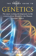 The Britannica Guide to Genetics: The Most Exciting Developments in Life Sciences--From Mendel to the Human Genome Project