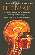 The Britannica Guide to the Brain: A Guided Tour of the Brain - Mind, Memory, and Intelligence