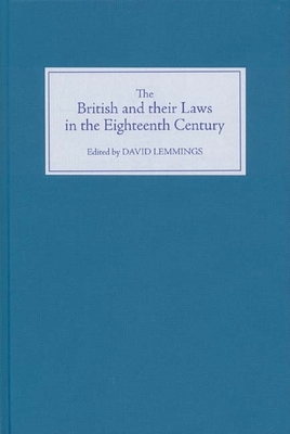 The British and Their Laws in the Eighteenth Century - Lemmings, David (Contributions by), and Kercher, Bruce (Contributions by), and Brooks, Christopher W (Contributions by)