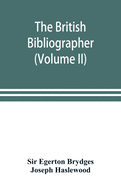 The British bibliographer (Volume II)