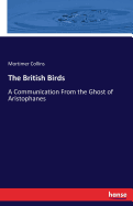 The British Birds: A Communication From the Ghost of Aristophanes