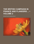 The British Campaign in France and Flanders Volume 2