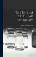 The British Coal-Tar Industry