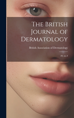 The British Journal of Dermatology: 20, no.4 - British Association of Dermatology (Creator)