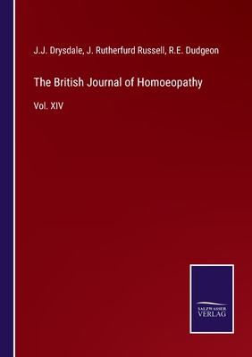 The British Journal of Homoeopathy: Vol. XIV - Drysdale, J J, and Russell, J Rutherfurd, and Dudgeon, R E