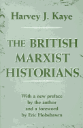 The British Marxist Historians: An Introductory Analysis