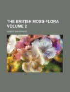 The British Moss-Flora Volume 2