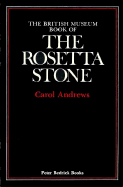 The British Museum Book of the Rosetta Stone - Andrews, Carol