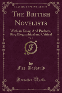 The British Novelists, Vol. 25: With an Essay; And Prefaces, Biog Biographical and Critical (Classic Reprint)