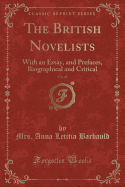 The British Novelists, Vol. 48: With an Essay, and Prefaces, Biographical and Critical (Classic Reprint)