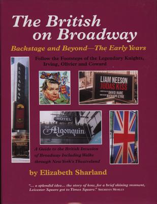 The British on Broadway: Backstage & Beyond - Sharland, Elizabeth