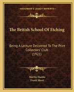 The British School Of Etching: Being A Lecture Delivered To The Print Collectors' Club (1921)