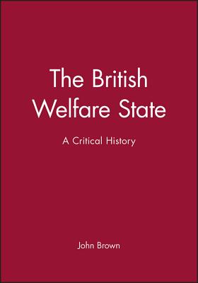 The British Welfare State - Brown, John