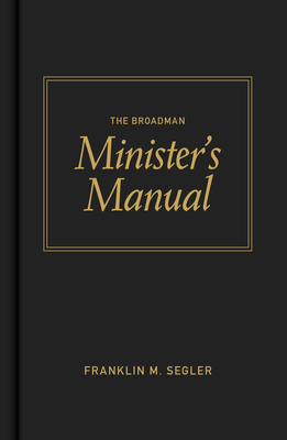 The Broadman Minister's Manual - Segler, Franklin M