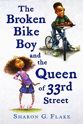 The Broken Bike Boy and the Queen of 33rd Street - Flake, Sharon G