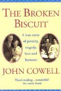 The Broken Biscuit: A True Story of Poverty, Tragedy, Love and Humour